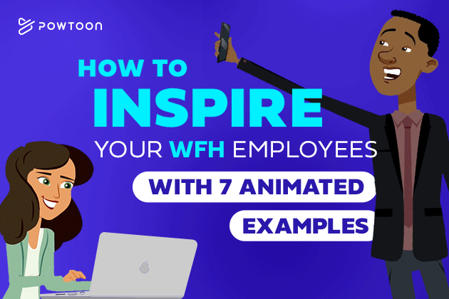 How to Inspire Your WFH Employees | Powtoon Blog