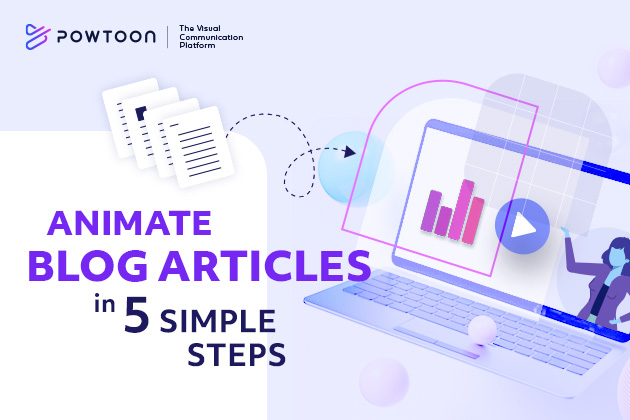 How to Transform Blog Articles into Animated Videos in 5 Simple Steps -  Powtoon Blog