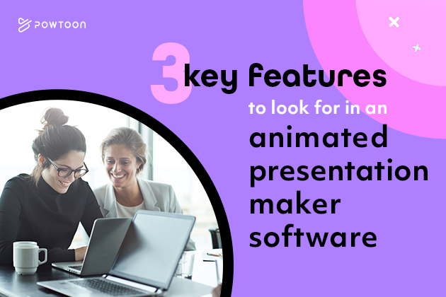 3 features to look for in animated presentation maker